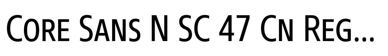 Core Sans N SC 47 Cn Regular
